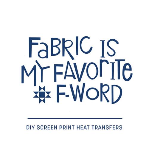 Heat Press Transfer / Fabric is My Favorite F-Word