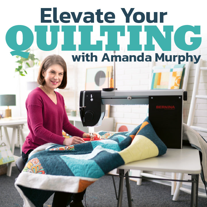 Elevate Your Quilting - Virtual Lecture with Amanda Murphy