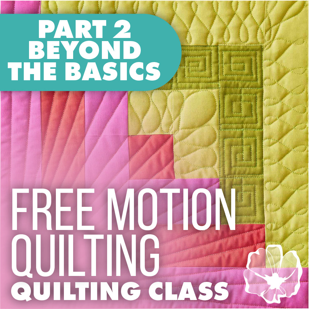 Free Motion Quilting Part 2 - Beyond the Basics